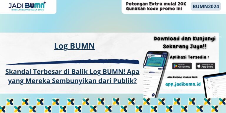 Log BUMN - Skandal Terbesar di Balik Log BUMN! Apa yang Mereka Sembunyikan dari Publik?