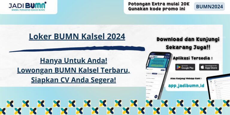 Loker BUMN Kalsel 2024 - Hanya Untuk Anda! Lowongan BUMN Kalsel Terbaru, Siapkan CV Anda Segera!