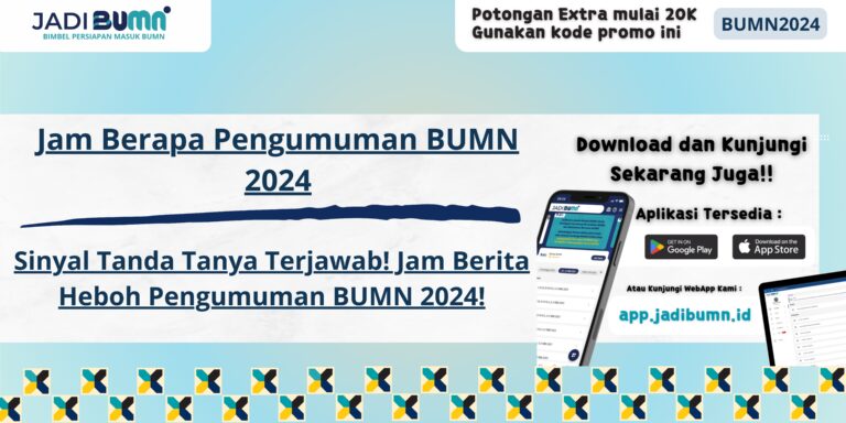 Jam Berapa Pengumuman BUMN 2024 - Sinyal Tanda Tanya Terjawab! Jam Berita Heboh Pengumuman BUMN 2024!