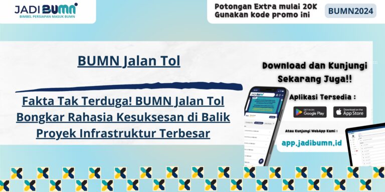 BUMN Jalan Tol - Fakta Tak Terduga! BUMN Jalan Tol Bongkar Rahasia Kesuksesan di Balik Proyek Infrastruktur Terbesar