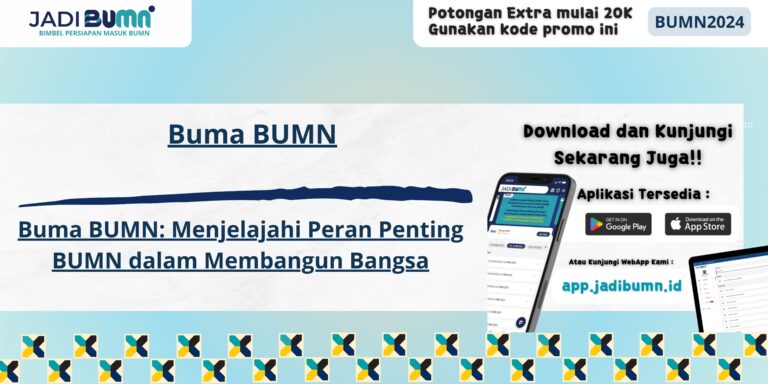 Buma BUMN - Buma BUMN: Menjelajahi Peran Penting BUMN dalam Membangun Bangsa