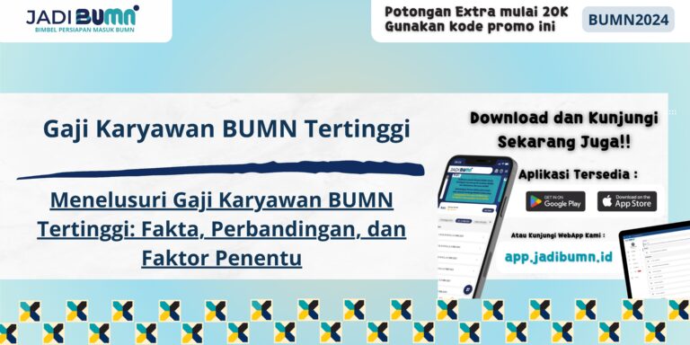 Gaji Karyawan BUMN Tertinggi - Menelusuri Gaji Karyawan BUMN Tertinggi: Fakta, Perbandingan, dan Faktor Penentu