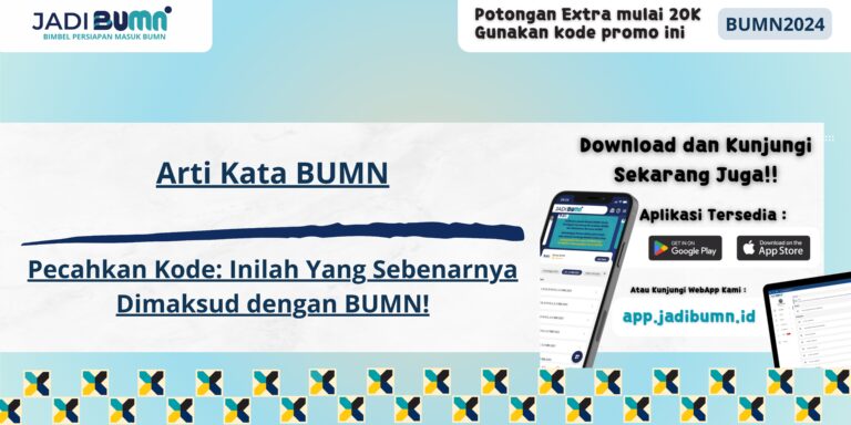 Arti Kata BUMN - Pecahkan Kode: Inilah Yang Sebenarnya Dimaksud dengan BUMN!