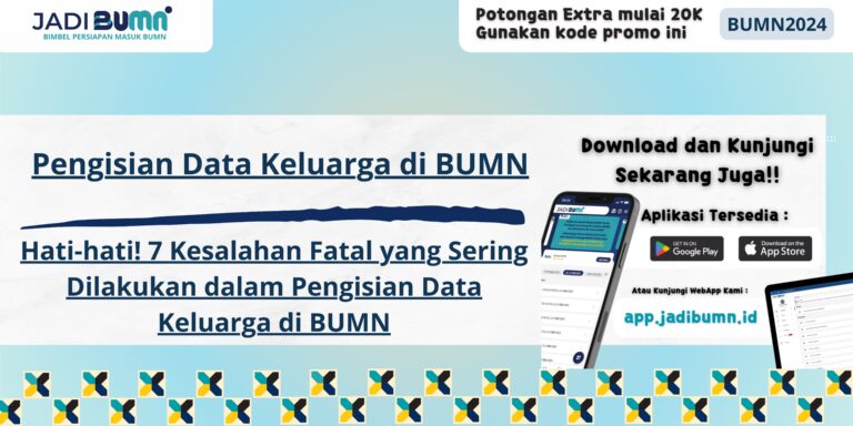 Pengisian Data Keluarga di BUMN - Hati-hati! 7 Kesalahan Fatal yang Sering Dilakukan dalam Pengisian Data Keluarga di BUMN