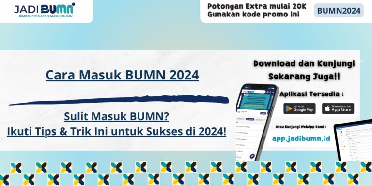 Cara Masuk BUMN 2024 - Sulit Masuk BUMN? Ikuti Tips & Trik Ini untuk Sukses di 2024!