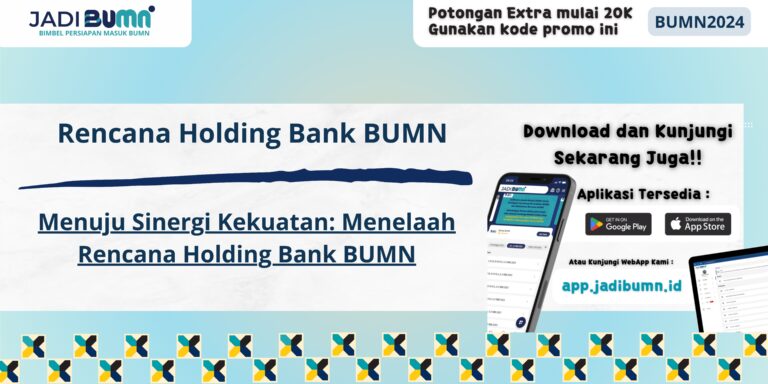 Rencana Holding Bank BUMN - Menuju Sinergi Kekuatan: Menelaah Rencana Holding Bank BUMN