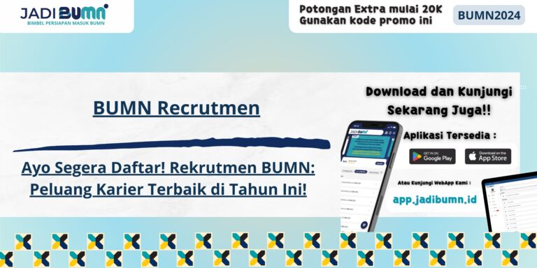 BUMN Recrutmen - Ayo Segera Daftar! Rekrutmen BUMN: Peluang Karier Terbaik di Tahun Ini!