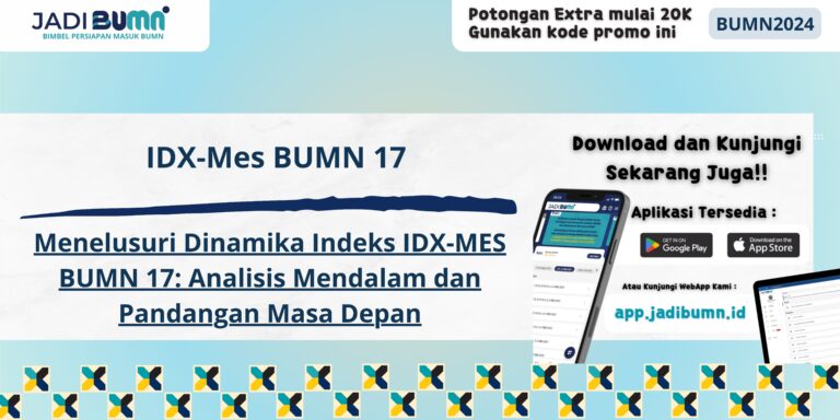 IDX-Mes BUMN 17 - Menelusuri Dinamika Indeks IDX-MES BUMN 17: Analisis Mendalam dan Pandangan Masa Depan