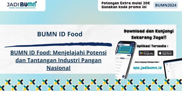 BUMN ID Food - BUMN ID Food: Menjelajahi Potensi dan Tantangan Industri Pangan Nasional