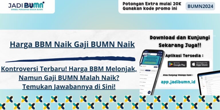 Harga BBM Naik Gaji BUMN Naik - Kontroversi Terbaru! Harga BBM Melonjak, Namun Gaji BUMN Malah Naik? Temukan Jawabannya di Sini!