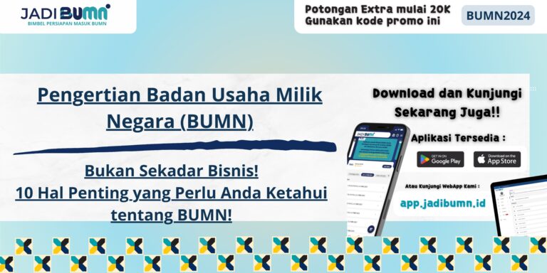 Pengertian Badan Usaha Milik Negara (BUMN) - Bukan Sekadar Bisnis! 10 Hal Penting yang Perlu Anda Ketahui tentang BUMN!