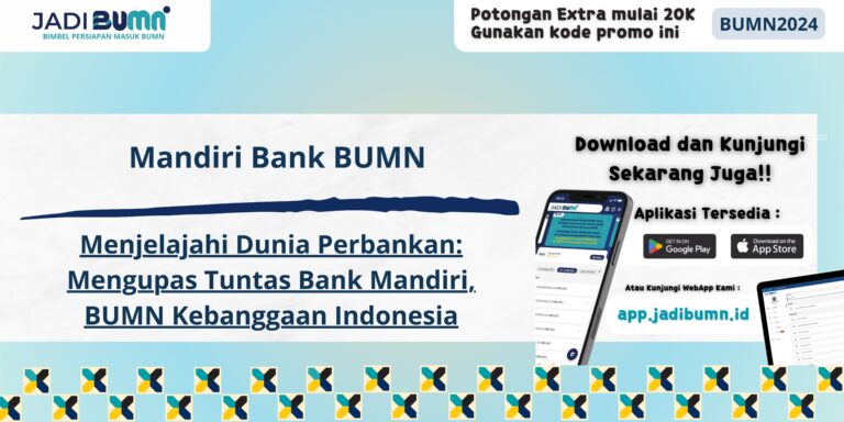 Mandiri Bank BUMN - Menjelajahi Dunia Perbankan: Mengupas Tuntas Bank Mandiri, BUMN Kebanggaan Indonesia