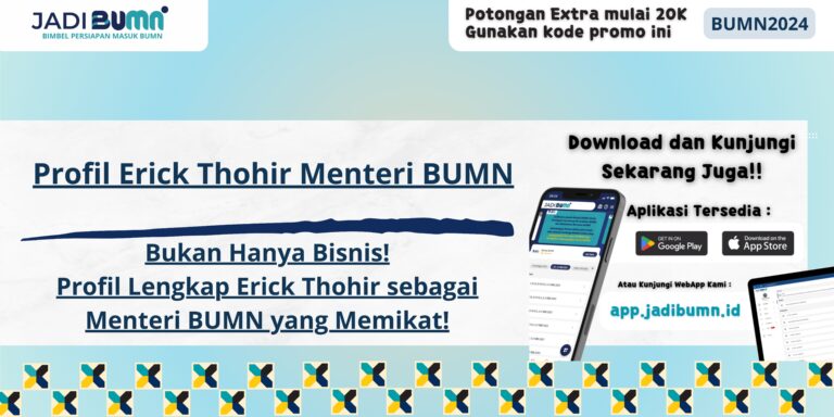 Profil Erick Thohir Menteri BUMN - Bukan Hanya Bisnis! Profil Lengkap Erick Thohir sebagai Menteri BUMN yang Memikat!