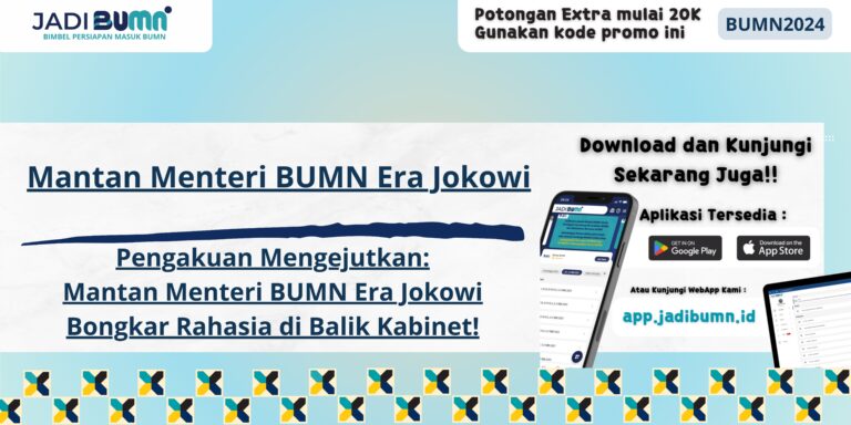 Mantan Menteri BUMN Era Jokowi - Pengakuan Mengejutkan: Mantan Menteri BUMN Era Jokowi Bongkar Rahasia di Balik Kabinet!