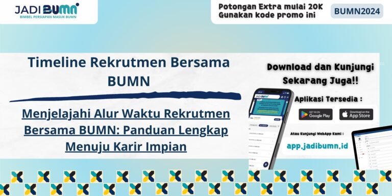 Timeline Rekrutmen Bersama BUMN - Menjelajahi Alur Waktu Rekrutmen Bersama BUMN: Panduan Lengkap Menuju Karir Impian