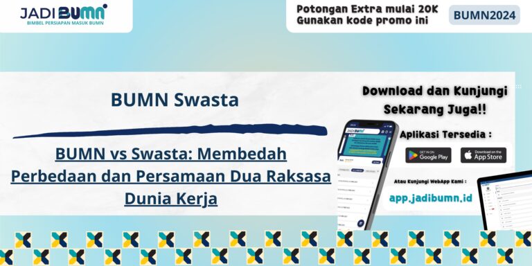 BUMN Swasta - BUMN vs Swasta: Membedah Perbedaan dan Persamaan Dua Raksasa Dunia Kerja