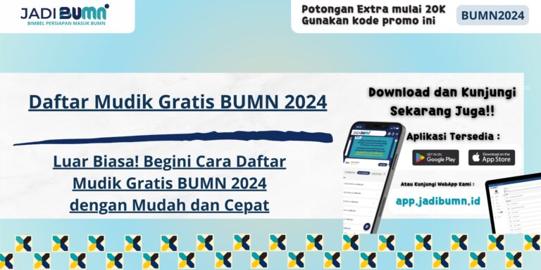 Daftar Mudik Gratis BUMN 2024 - Luar Biasa! Begini Cara Daftar Mudik Gratis BUMN 2024 dengan Mudah dan Cepat