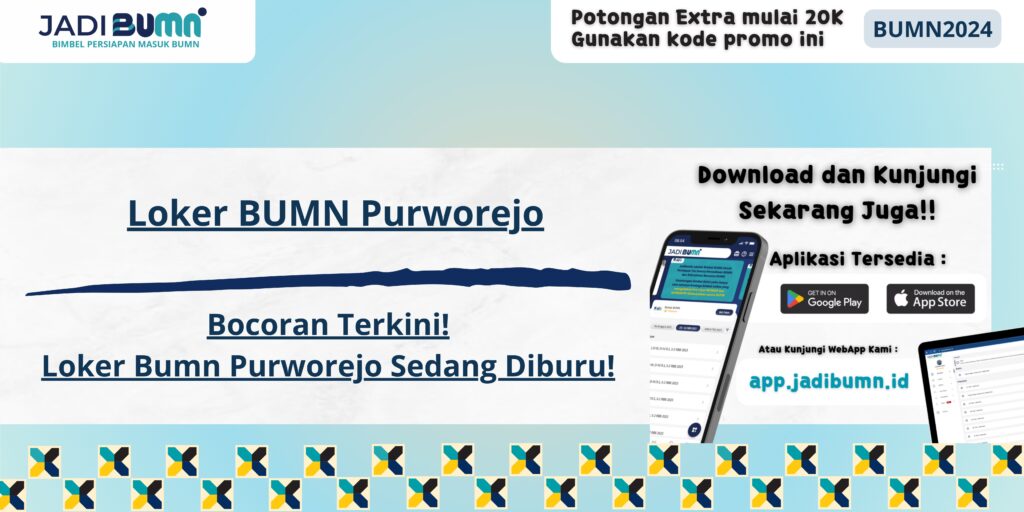 Loker BUMN Purworejo - Bocoran Terkini! Loker BUMN Purworejo Sedang Diburu!