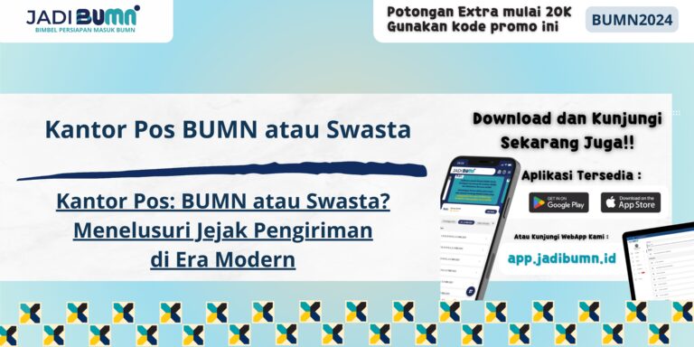 Kantor Pos BUMN atau Swasta - Kantor Pos: BUMN atau Swasta? Menelusuri Jejak Pengiriman di Era Modern