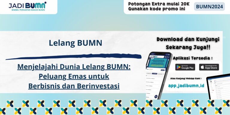 Lelang BUMN - Menjelajahi Dunia Lelang BUMN: Peluang Emas untuk Berbisnis dan Berinvestasi