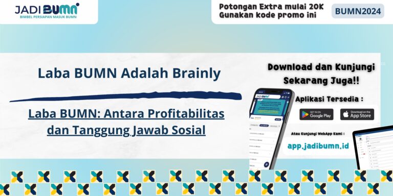 Laba BUMN Adalah Brainly - Laba BUMN: Antara Profitabilitas dan Tanggung Jawab Sosial