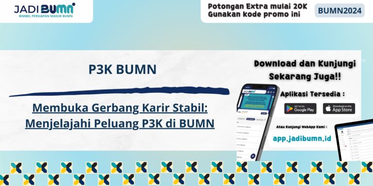 P3K BUMN - Membuka Gerbang Karir Stabil: Menjelajahi Peluang P3K di BUMN