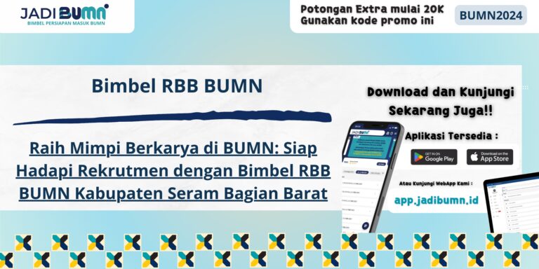 Bimbel RBB BUMN Kabupaten Seram Bagian Barat - Raih Mimpi Berkarya di BUMN: Siap Hadapi Rekrutmen dengan Bimbel RBB BUMN Kabupaten Seram Bagian Barat