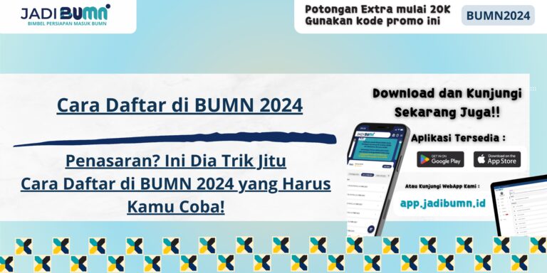 Cara Daftar di BUMN 2024 - Penasaran? Ini Dia Trik Jitu Cara Daftar di BUMN 2024 yang Harus Kamu Coba!