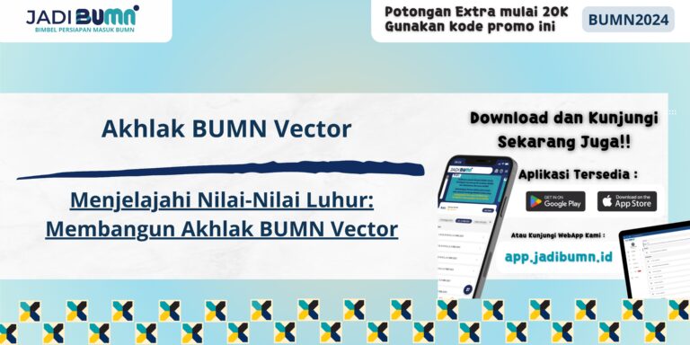 Akhlak BUMN Vector - Menjelajahi Nilai-Nilai Luhur: Membangun Akhlak BUMN Vector