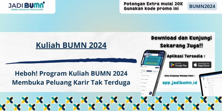 Kuliah BUMN 2024 - Heboh! Program Kuliah BUMN 2024 Membuka Peluang Karir Tak Terduga