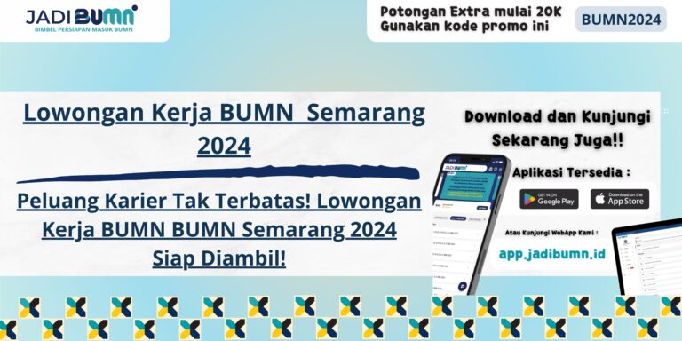 Lowongan Kerja BUMN Semarang 2024 - Peluang Karier Tak Terbatas! Lowongan Kerja BUMN BUMN Semarang 2024 Siap Diambil!