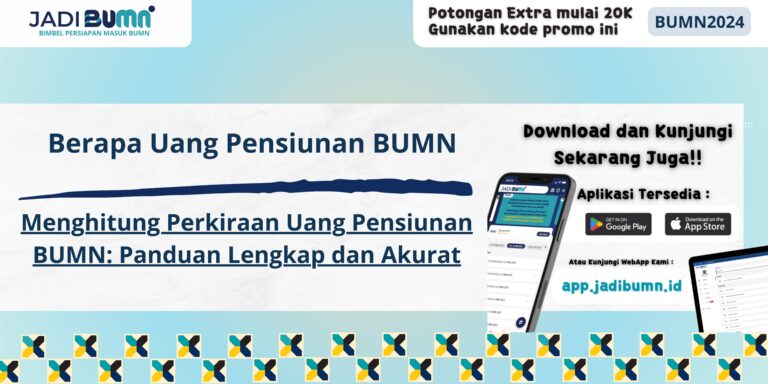 Berapa Uang Pensiunan BUMN - Menghitung Perkiraan Uang Pensiunan BUMN: Panduan Lengkap dan Akurat