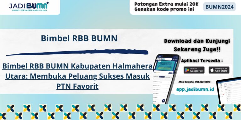 Bimbel RBB BUMN Kabupaten Halmahera Utara - Bimbel RBB BUMN Kabupaten Halmahera Utara: Membuka Peluang Sukses Masuk PTN Favorit