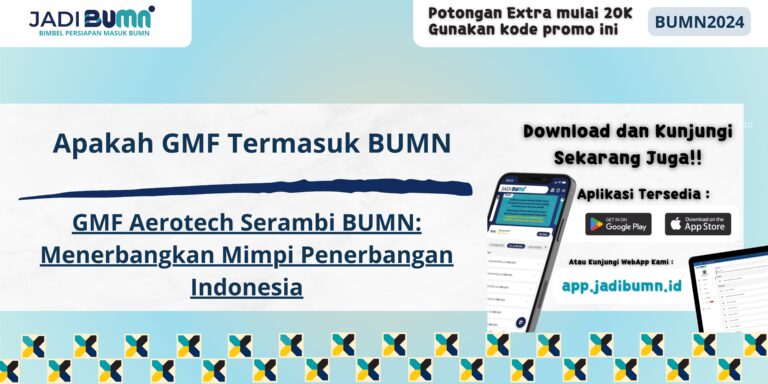 Apakah GMF Termasuk BUMN - GMF Aerotech Serambi BUMN: Menerbangkan Mimpi Penerbangan Indonesia