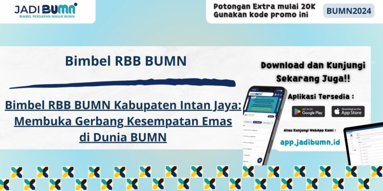 Bimbel RBB BUMN Kabupaten Intan Jaya - Bimbel RBB BUMN Kabupaten Intan Jaya: Membuka Gerbang Kesempatan Emas di Dunia BUMN