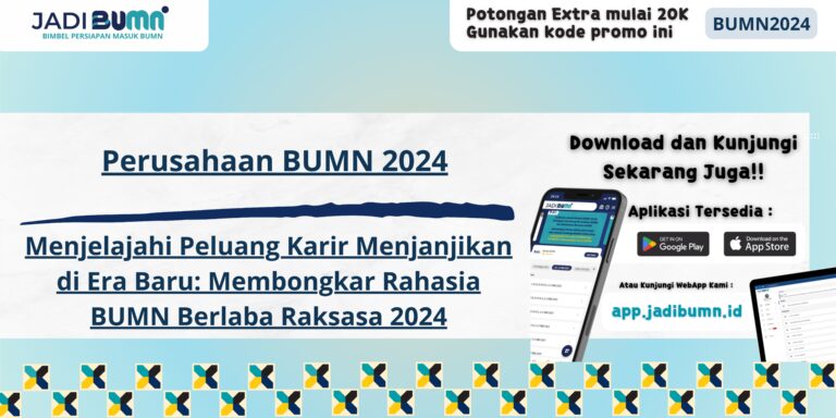 Perusahaan BUMN 2024 - Menjelajahi Peluang Karir Menjanjikan di Era Baru: Membongkar Rahasia BUMN Berlaba Raksasa 2024