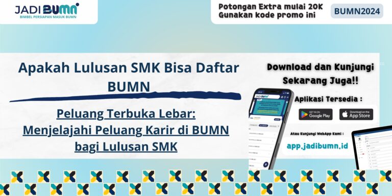 Apakah Lulusan SMK Bisa Daftar BUMN - Peluang Terbuka Lebar: Menjelajahi Peluang Karir di BUMN bagi Lulusan SMK