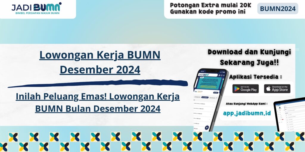 Lowongan Kerja BUMN Desember 2024 - Inilah Peluang Emas! Lowongan Kerja BUMN Bulan Desember 2024