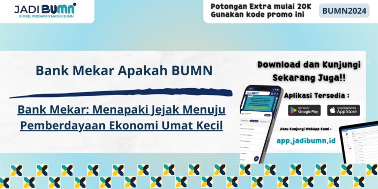 Bank Mekar Apakah BUMN - Bank Mekar: Menapaki Jejak Menuju Pemberdayaan Ekonomi Umat Kecil