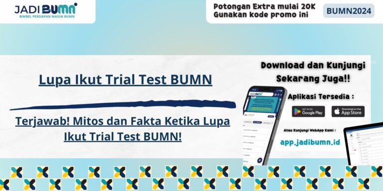 Lupa Ikut Trial Test BUMN - Terjawab! Mitos dan Fakta Ketika Lupa Ikut Trial Test BUMN!