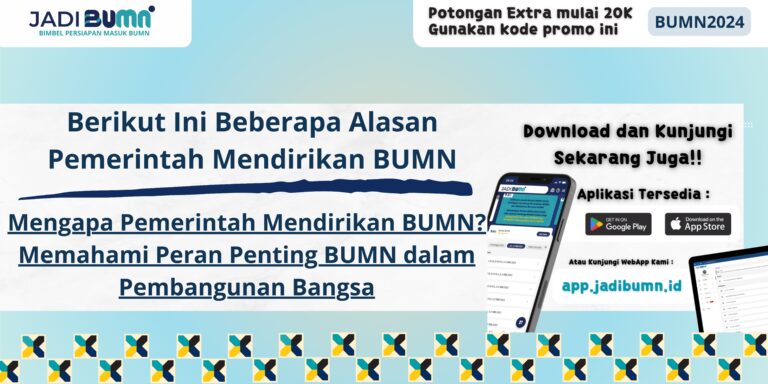 Berikut Ini Beberapa Alasan Pemerintah Mendirikan BUMN - Mengapa Pemerintah Mendirikan BUMN? Memahami Peran Penting BUMN dalam Pembangunan Bangsa