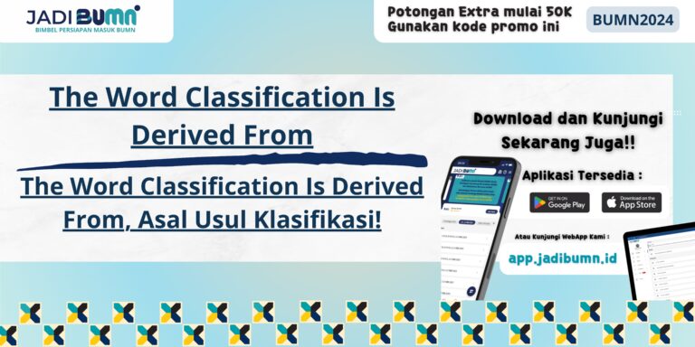 The Word Classification Is Derived From, Asal Usul Klasifikasi!