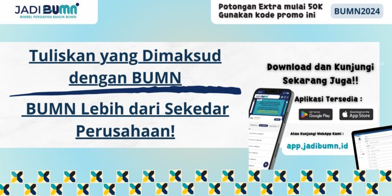 Tuliskan yang Dimaksud dengan BUMN - BUMN Lebih dari Sekedar Perusahaan!