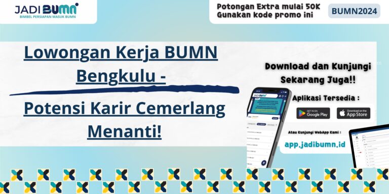 Lowongan Kerja BUMN Bengkulu - Potensi Karir Cemerlang Menanti!