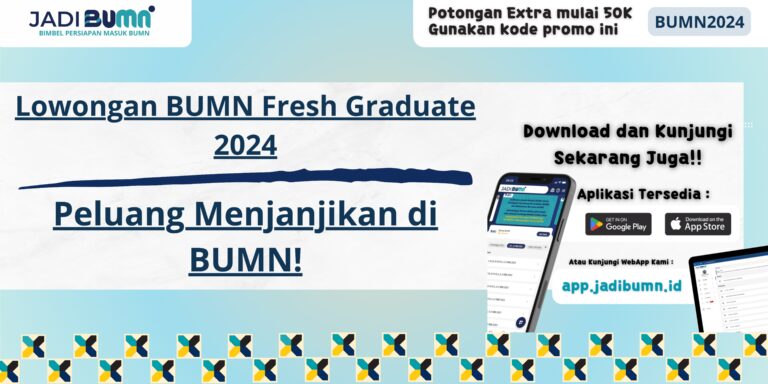 Lowongan BUMN Fresh Graduate 2024 - Peluang Menjanjikan di BUMN!