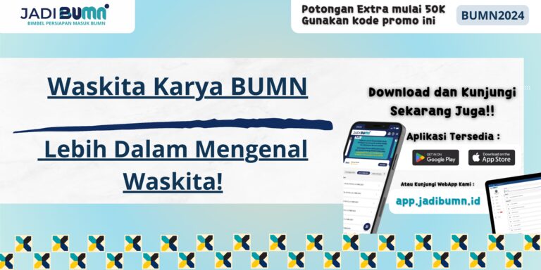 Waskita Karya BUMN - Lebih Dalam Mengenal Waskita!