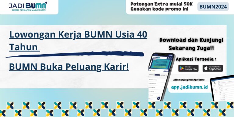 Lowongan Kerja BUMN Usia 40 Tahun - BUMN Buka Peluang Karir!