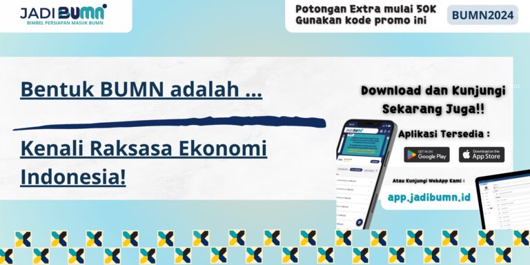 Bentuk BUMN adalah … - Kenali Raksasa Ekonomi Indonesia!