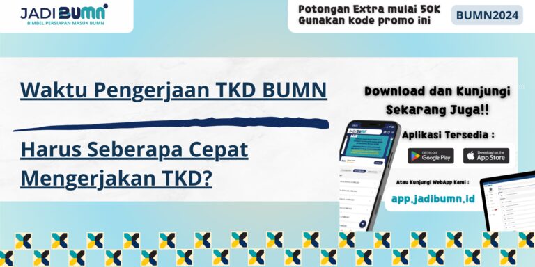 Waktu Pengerjaan TKD BUMN - Harus Seberapa Cepat Mengerjakan TKD?