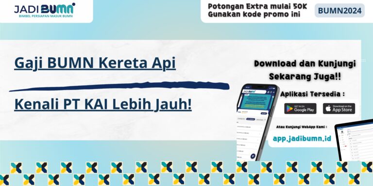 Gaji BUMN Kereta Api - Kenali PT KAI Lebih Jauh!